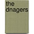 The Dnagers