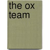 The Ox Team door Ezra Meeker
