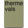 Therme Vals door Jesse Russell