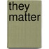 They Matter