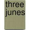 Three Junes door Julia Glass