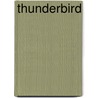 Thunderbird by Dorothea Lasky