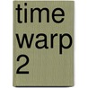 Time Warp 2 door Roger Osborne
