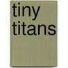 Tiny Titans door Franco Aureliani