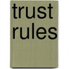 Trust Rules door Linda K. Stroh