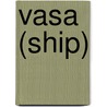 Vasa (ship) door Ronald Cohn