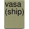 Vasa (ship) door Ronald Cohn