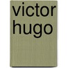 Victor Hugo door Sandrine Fillipetti