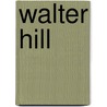 Walter Hill door Marcial Cantero