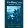 War Of 1812 door Donald R. Hickey