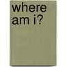 Where Am I? by Benvinda Marques
