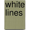 White Lines door Tracy Brown