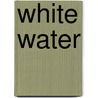 White Water door Pamela Oldfield