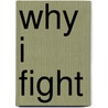 Why I Fight by Jay Dee Penn