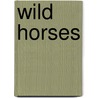 Wild Horses door Linda Byler