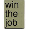 Win The Job door Jeffrey G. Allen