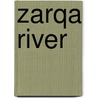 Zarqa River by Ronald Cohn