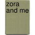 Zora And Me