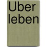 Über Leben by Frédéric Worms