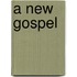 A New Gospel