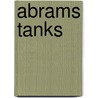 Abrams Tanks by Denny Von Finn