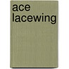 Ace Lacewing by David Biedrzycki
