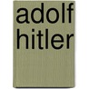 Adolf Hitler door Patrick Delaforce