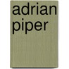 Adrian Piper door John P. Bowles