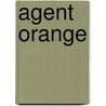 Agent Orange door Edwin A. Martini