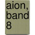 Aion, Band 8