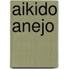 Aikido Anejo by Daniel Linden