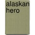 Alaskan Hero
