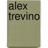 Alex Trevino door Ronald Cohn