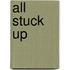 All Stuck Up