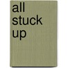 All Stuck Up door Linda Hayward