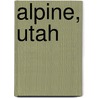 Alpine, Utah door Ronald Cohn