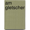 Am Gletscher by HalldóR. Laxness
