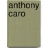 Anthony Caro