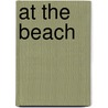 At the Beach by Moira Andrew