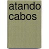 Atando Cabos door Marta Rosso-O'Laughlin