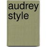 Audrey Style door Pamela Keogh Clarke