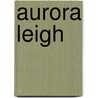 Aurora Leigh door Elizabeth Barrett Browning