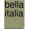 Bella Italia by Frances Mayes