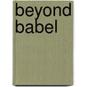 Beyond Babel by John L. Kaltner