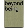 Beyond Being by Brice R. Wachterhauser