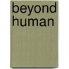 Beyond Human door Claire Molloy