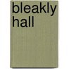 Bleakly Hall door Elaine Dirollo