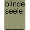 Blinde Seele by Hilary Norman