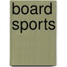 Board Sports door Isabel Thomas