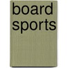 Board Sports door Michael Hurley